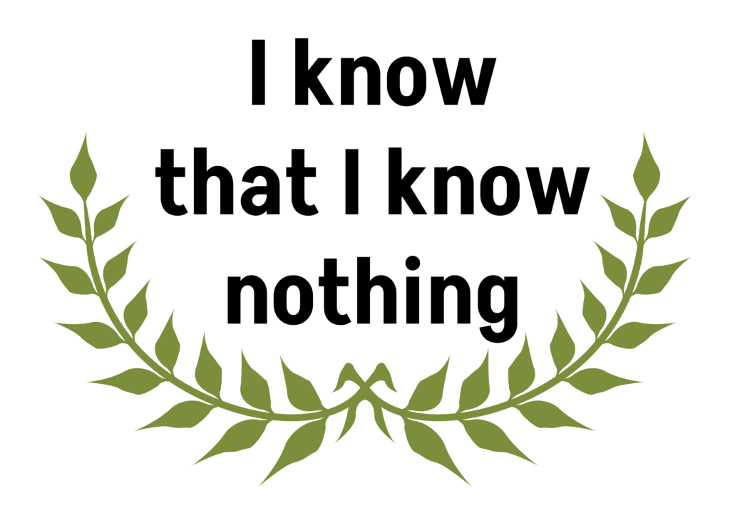 I know that i know nothing